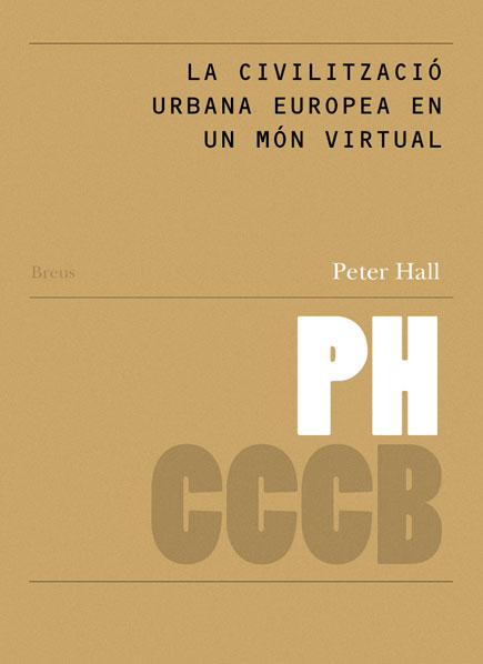 27. La civilització urbana europea en un món virtual / Europe's Urban Civilisation in a Virtual World