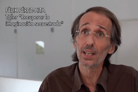 Félix Pérez-Hita presenta el taller “Recuperar la imaginación secuestrada” (Aula Xcèntric 2016)